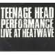 TEENAGE HEAD-LIVE AT HEATWAVE (LP)