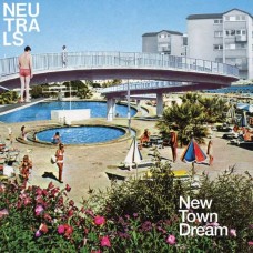 NEUTRALS-NEW TOWN DREAM (CD)
