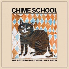 CHIME SCHOOL-THE BOY WHO RAN THE PAISLEY HOTEL (CD)