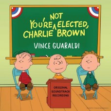 VINCE GUARALDI-YOU'RE NOT ELECTED, CHARLIE BROWN (CD)