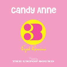 UNPOP SOUND-CANDY ANNE/THREE-EYED GEMINI (7")