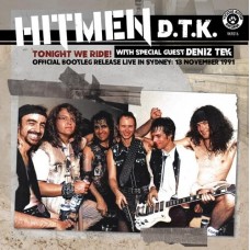 HITMEN D.T.K.-TONIGHT WE RIDE: OFFICIAL BOOTLEG, LIVE IN SYDNEY 13 NOVEMBER 1991 (CD)