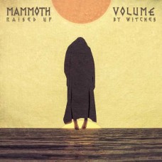 MAMMOTH VOLUME-RAISED UP BY WITCHES (CD)