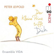 ENSEMBLE VIDA-PETER LEIPOLD: THE LITTLE PRINCE MEETS YOU (CD)
