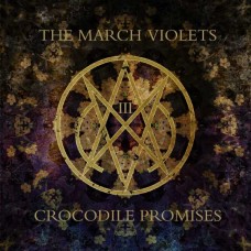 MARCH VIOLETS-CROCODILE PROMISES (CD)