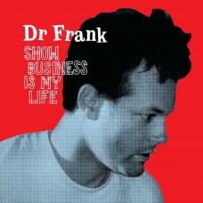 DR. FRANK-SHOW BUSINESS IS MY LIFE (CD)