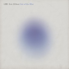 ERIC HILTON-OUT OF THE BLUR (CD)