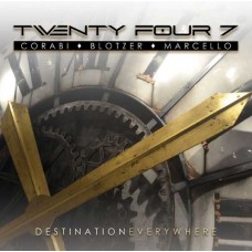 TWENTY FOUR 7-DESTINATION EVERYWHERE (CD)