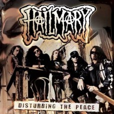 HAIL MARY-DISTURBING THE PEACE (CD)