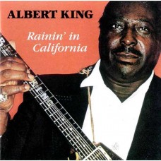 ALBERT KING-RAININ' IN CALIFORNIA (CD)