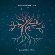 LILIANA SOMMARIVA-NATURE NEVER LIES (CD)