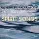 ANTHONY BRANKER & ASCENT-SPIRIT SONGS -DIGI- (CD)