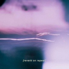 REVERB ON REPEAT-REVERB ON REPEAT (CD)