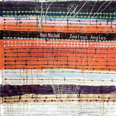 MATT MITCHELL-ZEALOUS ANGLES (CD)