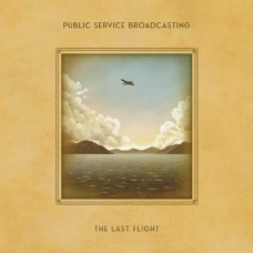 PUBLIC SERVICE BROADCASTING-THE LAST FLIGHT (CD)