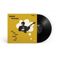 BENNY TROKAN-DO YOU STILL THINK OF ME? (LP)