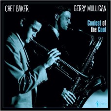 GERRY MULLIGAN & CHET BAKER-COOLEST OF THE COOL: 1952-53 (LP)