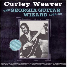 CURLEY WEAVER-GEORGIA GUITAR WIZARD 1928-50 (2CD)