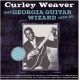 CURLEY WEAVER-GEORGIA GUITAR WIZARD 1928-50 (2CD)