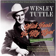 WESLEY TUTTLE-WITH TEARS IN MY EYES (2CD)