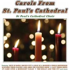 ST PAUL'S CATHEDRAL CHOIR-CAROLS FROM ST. PAUL'S CATHEDRAL (CD)