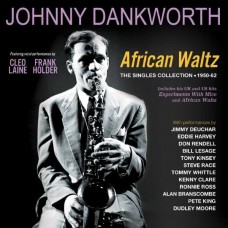 JOHNNY DANKWORTH-AFRICAN WALTZ: THE SINGLES COLLECTION 1950-62 (3CD)