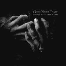 GREY SKIES FALLEN-MOLDED BY BROKEN HANDS (CD)
