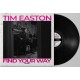TIM EASTON-FIND YOUR WAY (LP)