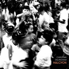 CHRISTIAN DILLINGHAM-HALCYON (CD)