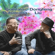 GONZALO RUBALCABA & DONGFENG LIU-CHINA AFRO CUBA (CD)