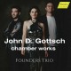 FOUNDERS TRIO-JOHN D. GOTTSCH: CHAMBER WORKS (CD)
