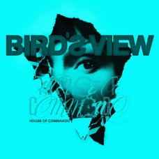 BIRD'S VIEW-HOUSE OF COMMANDO (CD)