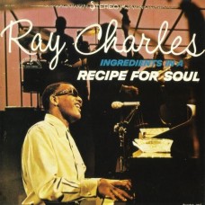 RAY CHARLES-INGREDIENTS IN A RECIPE FOR SOUL (LP)