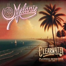 MELANIE-THE CLEARWATER FLORIDA SESSIONS 1987-1994 (2CD)