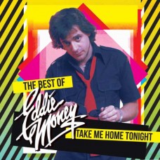 EDDIE MONEY-TAKE ME HOME TONIGHT - THE BEST OF (LP)