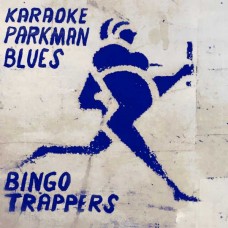 BINGO TRAPPERS-KARAOKE PARKMAN BLUES (LP)
