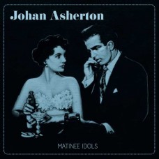JOHAN ASHERTON-MATINEE IDOLS (CD)