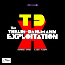 THELIN-DAHLMAN EXPLOITATION-CAN'T TAKE IT ANYMORE (7")