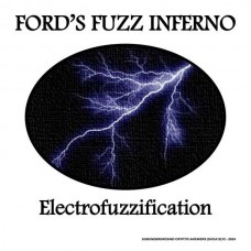 FORD'S FUZZ INFERNO-ELECTROFUZZIFICATION (LP)