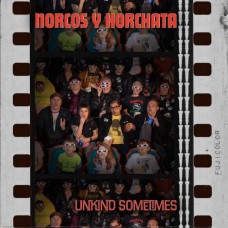 NORCOS Y HORCHATA-UNKIND SOMETIMES / DON'T COME CRYING TO ME (7")