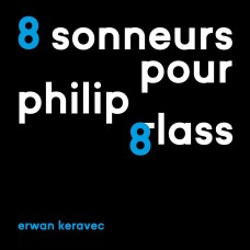 ERWAN KERAVEC-8 SONNEURS POUR PHILIP GLASS (CD)