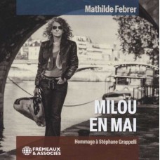 MATHILDE FEBRER-MILOU EN MAI, HOMMAGE A STEPHANE GRAPPELLI (CD)