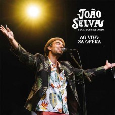 JOAO SELVA-AO VIVO NA OPERA LIVE (CD)