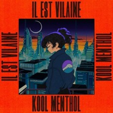 IL EST VILAINE-KOOL MENTHOL (12")