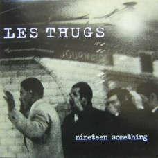 LES THUGS-NINETEEN SOMETHING (LP)