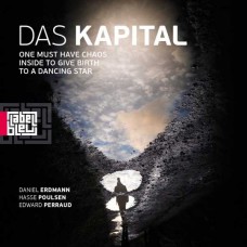 DAS KAPITAL-ONE MUST HAVE CHAOS INSIDE TO GIVE BIRTH TO A DANCING STAR (CD)