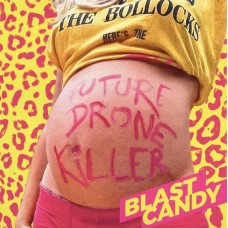 BLAST CANDY-FUTURE DRONE KILLER (CD)