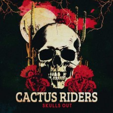 CACTUS RIDERS-SKULLS OUT (CD)