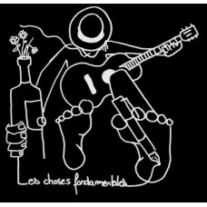 LA MAUVAISE HERBE-LES CHOSES FONDAMENTALES (CD)