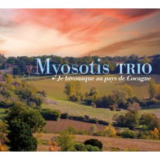 MYOSOTIS TRIO-JE BIVOUAQUE AU PAYS DE COCAGNE (CD)